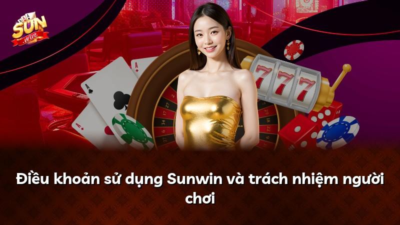 Điều khoản sử dụng Sunwin và trách nhiệm người chơi