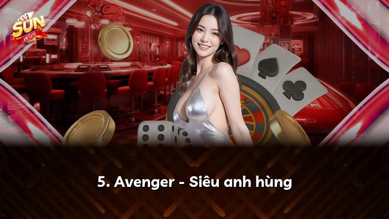 5. Avenger - Siêu anh hùng