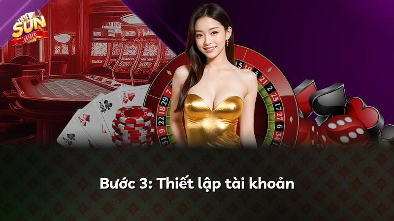 Bước 3: Thiết lập tài khoản