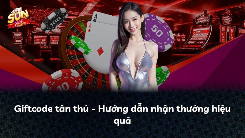Giftcode tân thủ - Hướng dẫn nhận thưởng hiệu quả