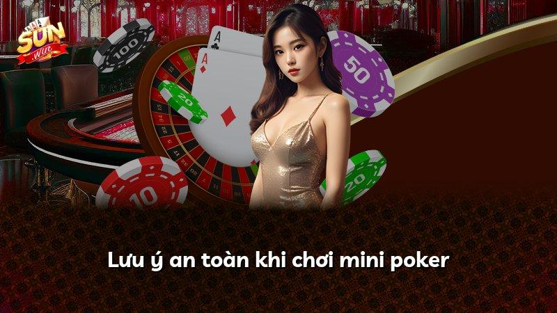 Lưu ý an toàn khi chơi mini poker