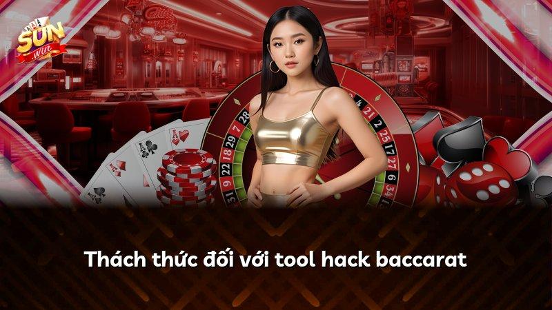 Thách thức đối với tool hack baccarat