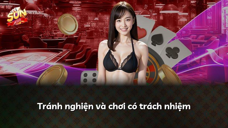 Tránh nghiện và chơi có trách nhiệm